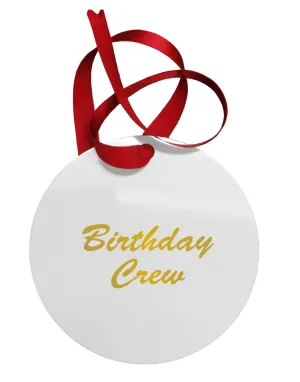 Birthday Crew Text Circular Metal Ornament by TooLoud