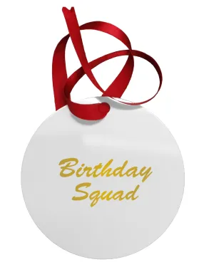 Birthday Squad Text Circular Metal Ornament by TooLoud