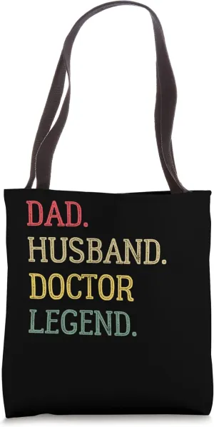 Dad Husband Doctor Legend Doctor Dad Tote Bag