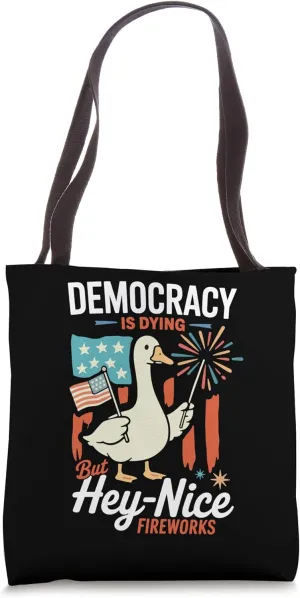 Democracy Is Dying But Hey Nice Fireworks 4th Of July Duck Tote Bag