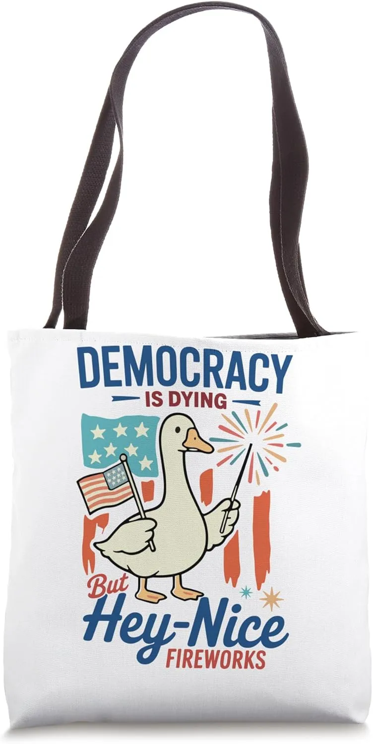 Democracy Is Dying But Hey Nice Fireworks 4th Of July Duck Tote Bag