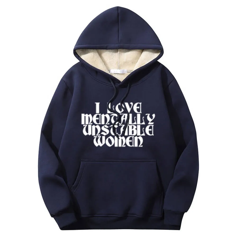 I Love Mentally Unstable Women Crew Collar Fleece Sherpa Hoodie