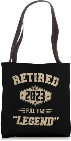 Retired Since 2023 Full Time Legend Retirement 2023 Souvenir Tote Bag