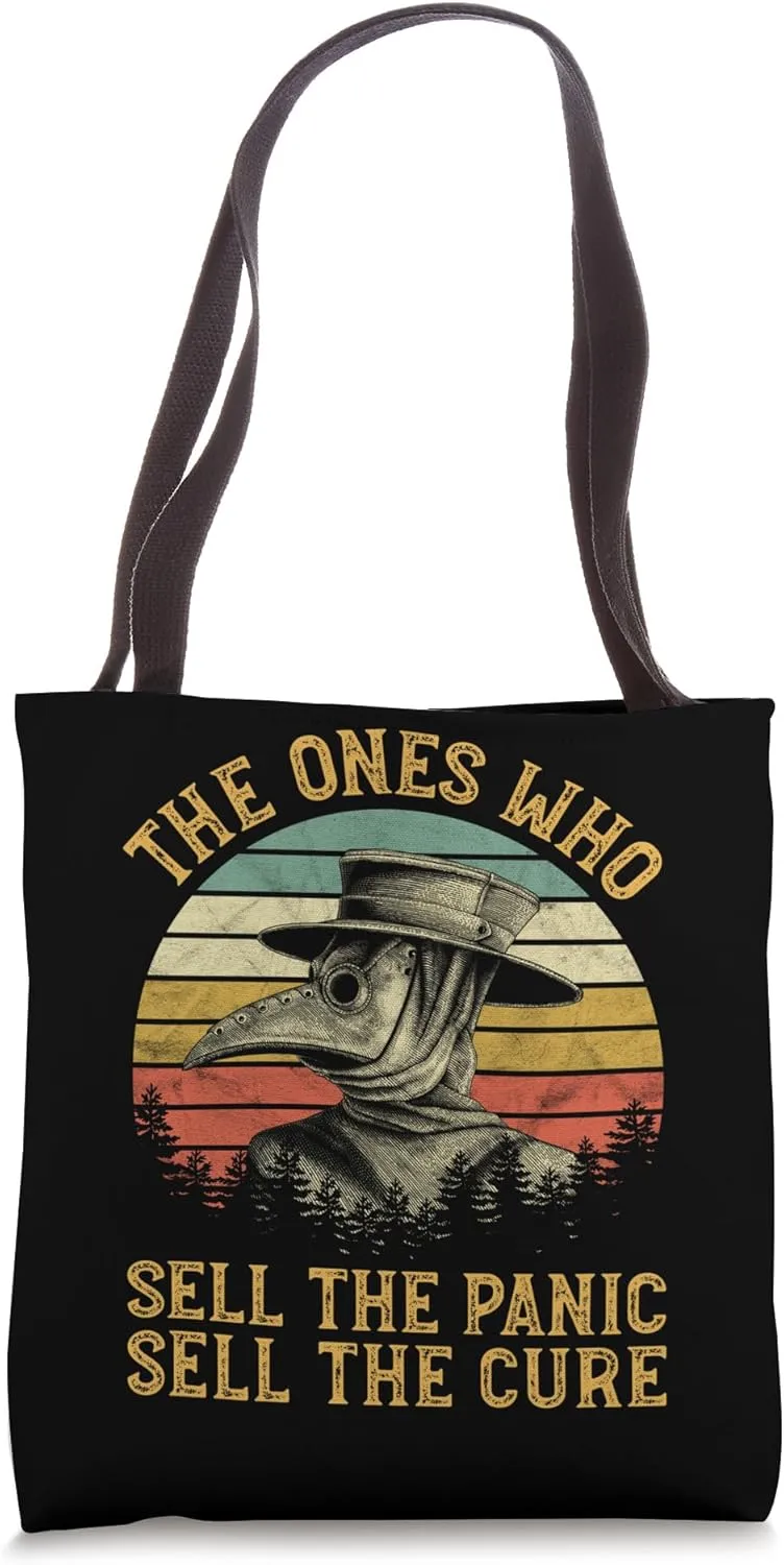 The Ones Who Sell The Panic Sell The Cure Plague Doctor Tote Bag